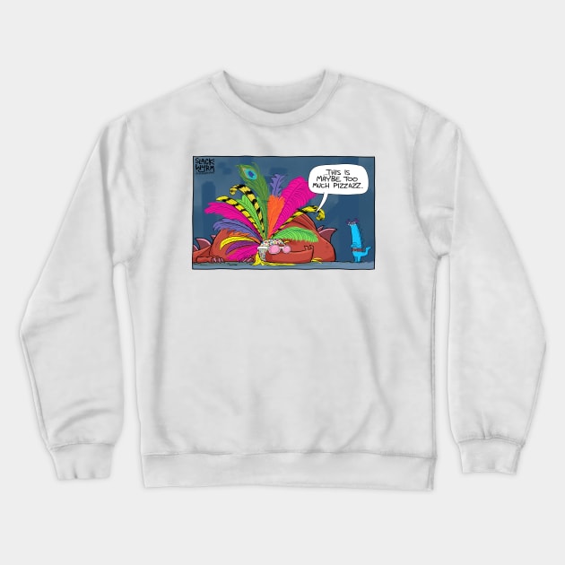 Too Much Pizzazz Crewneck Sweatshirt by Slack Wyrm